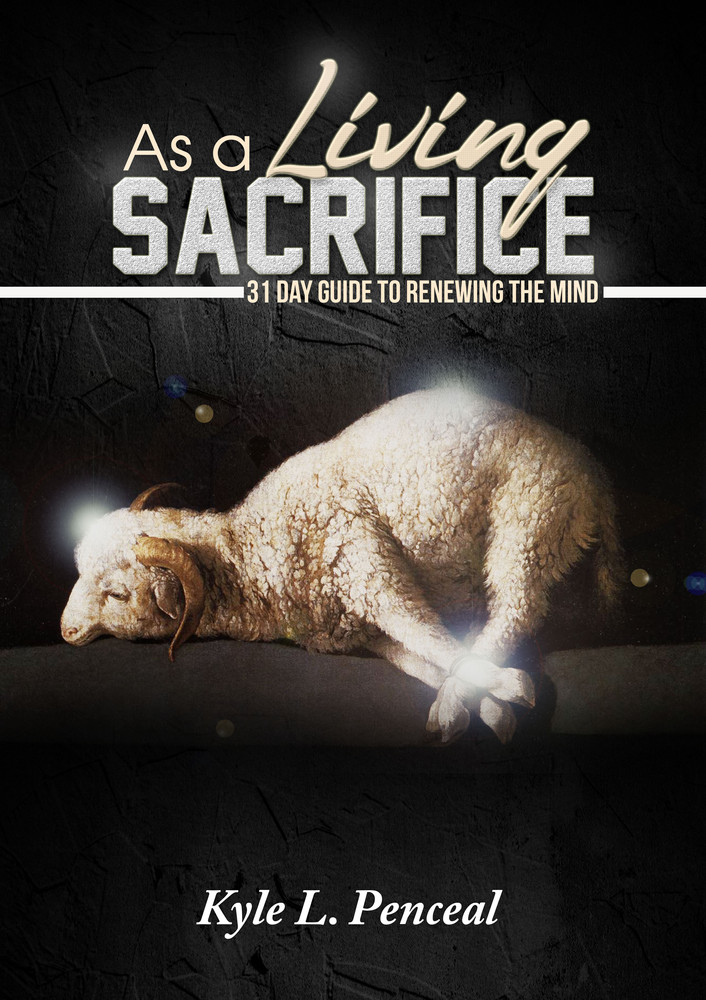As a Living Sacrifice: 31- Day Guide to Renewing the Mind