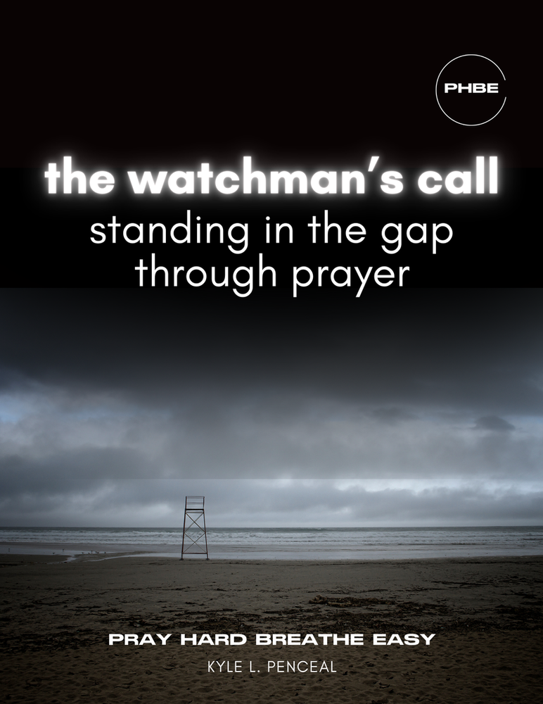 The Watchman’s Call: Standing in the Gap Through Prayer