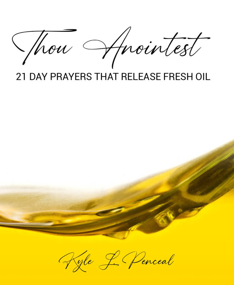 Thou Anointest: 21 Day Prayers that Release Fresh Oil